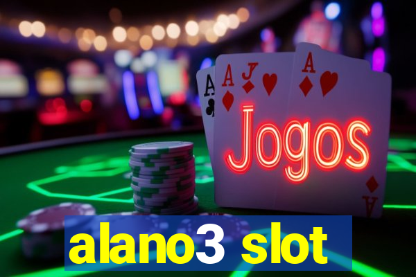 alano3 slot