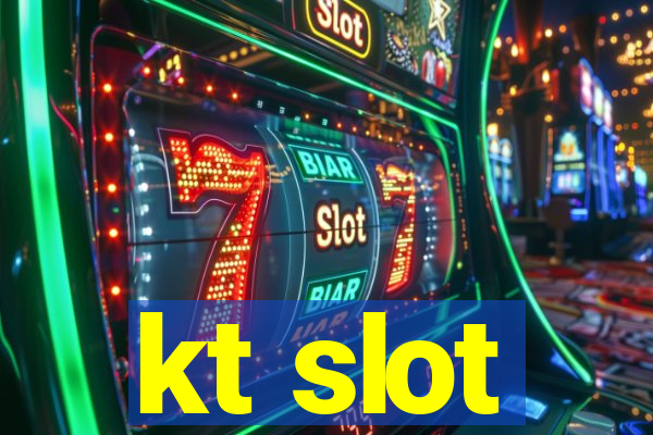 kt slot