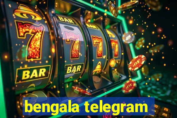 bengala telegram