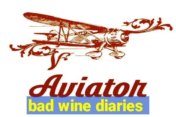 bad wine diaries