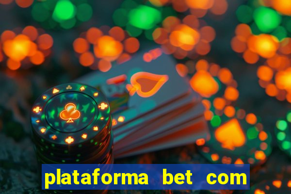 plataforma bet com bonus de cadastro sem deposito