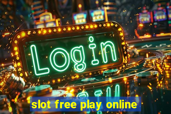 slot free play online