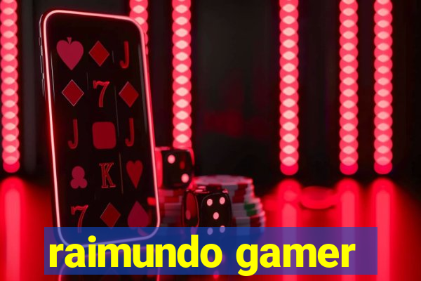 raimundo gamer