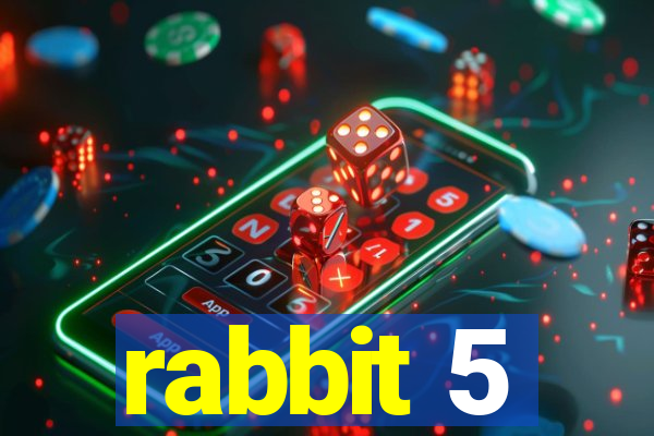 rabbit 5