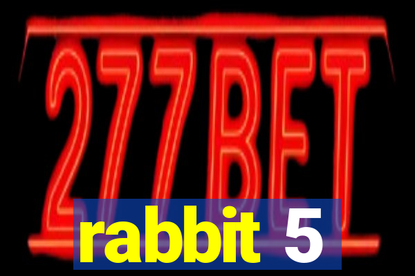 rabbit 5