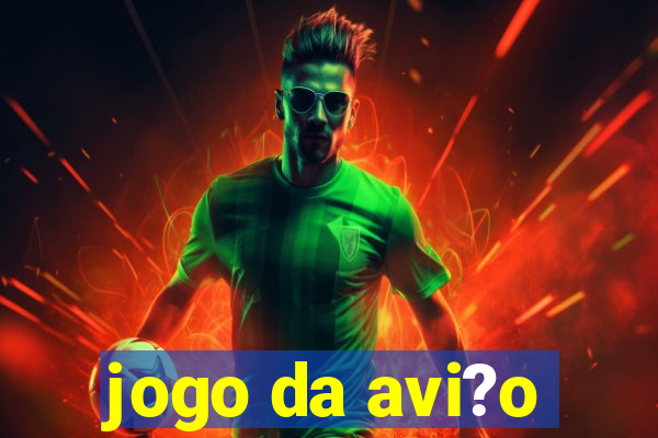 jogo da avi?o