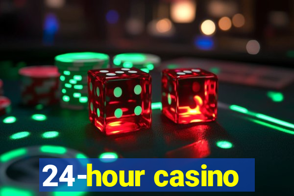 24-hour casino