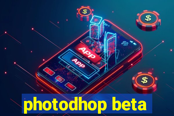 photodhop beta