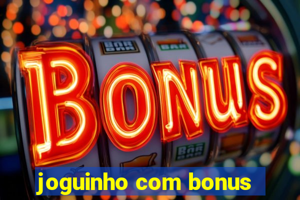 joguinho com bonus