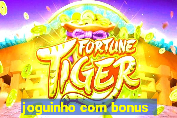 joguinho com bonus