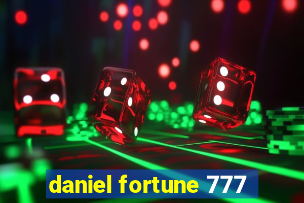 daniel fortune 777