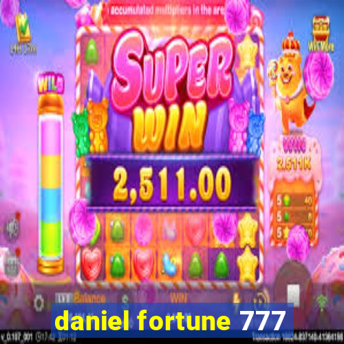 daniel fortune 777