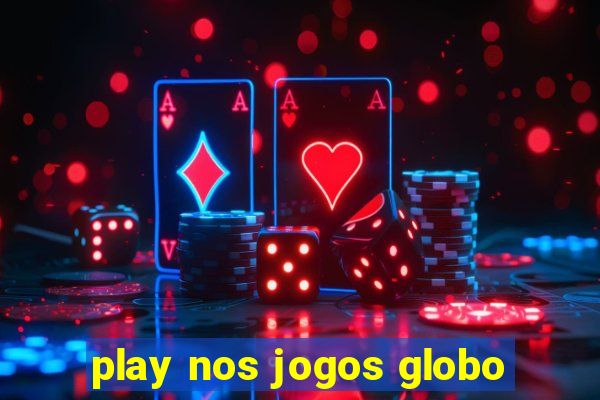 play nos jogos globo