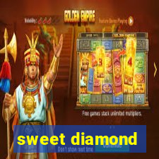 sweet diamond