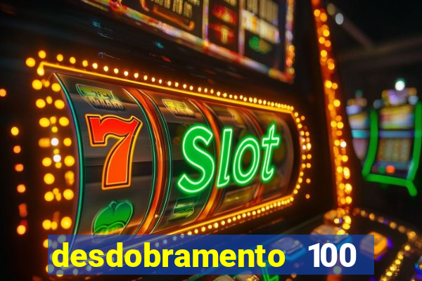 desdobramento 100 dezenas em apenas 6 jogos