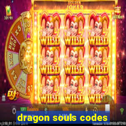 dragon souls codes