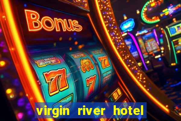 virgin river hotel and casino mesquite nv