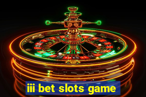 iii bet slots game