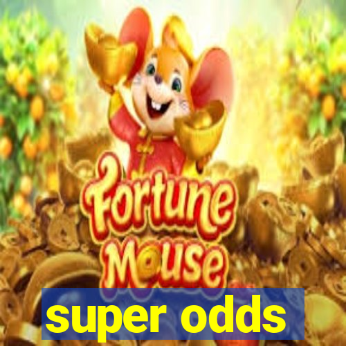 super odds