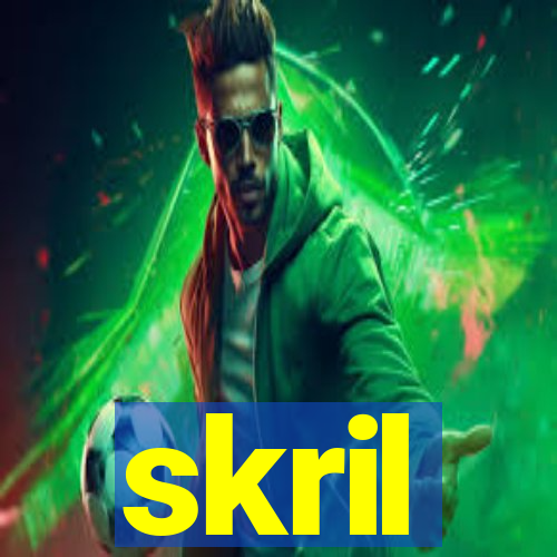 skril