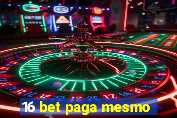 16 bet paga mesmo