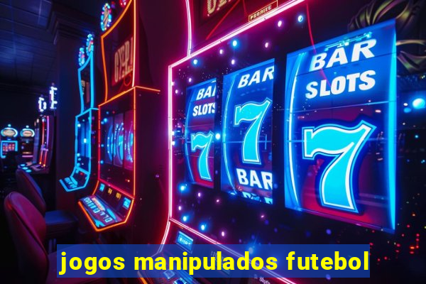 jogos manipulados futebol