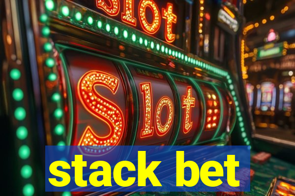 stack bet