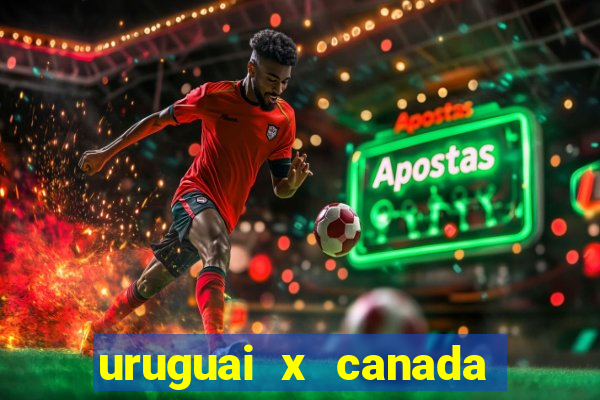 uruguai x canada onde assistir