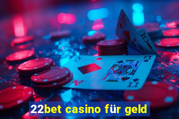 22bet casino für geld