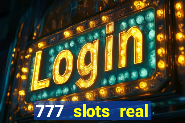 777 slots real money app