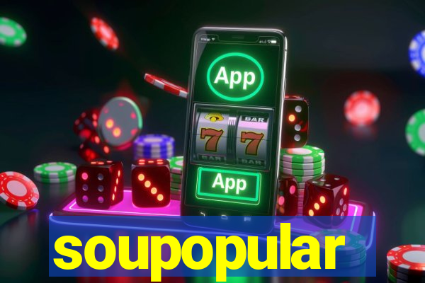 soupopular