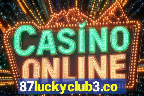 87luckyclub3.com