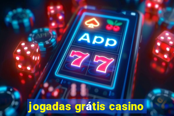 jogadas grátis casino