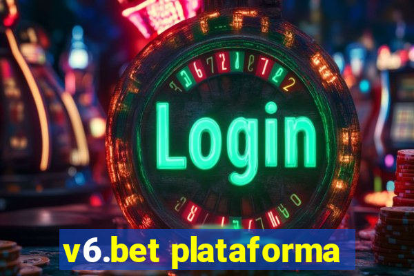 v6.bet plataforma