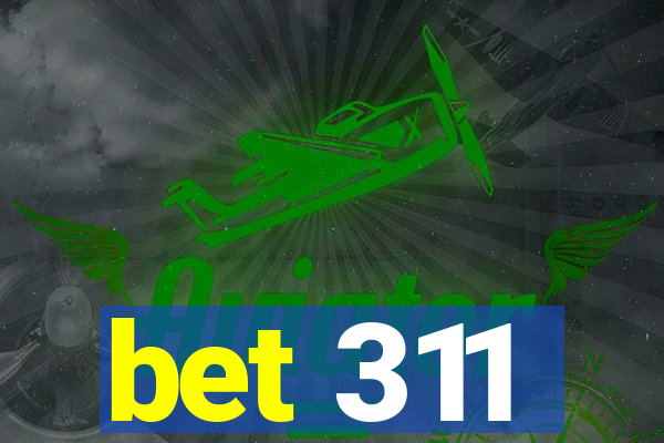 bet 311