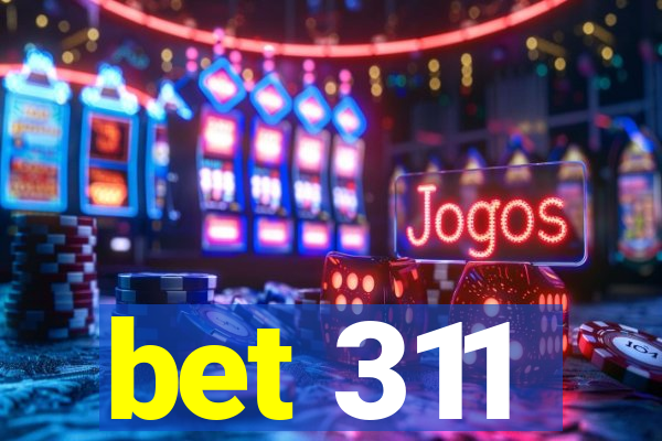 bet 311