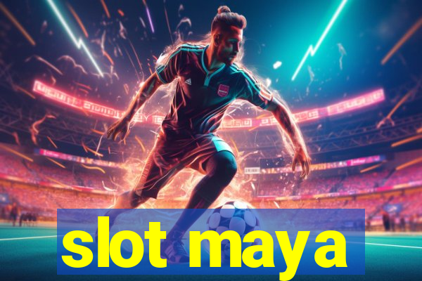 slot maya