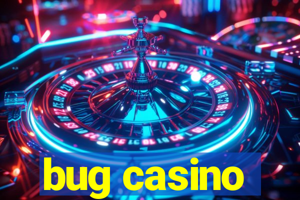 bug casino