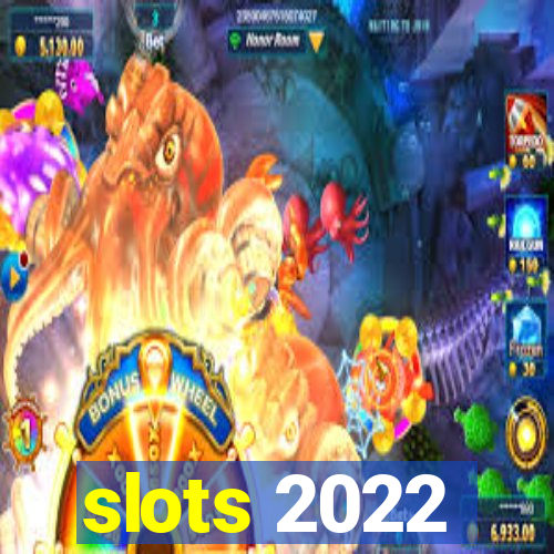 slots 2022