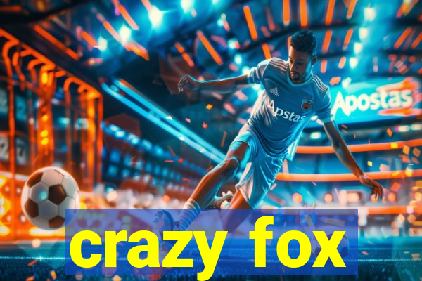 crazy fox