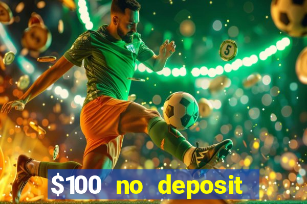 $100 no deposit mobile casino