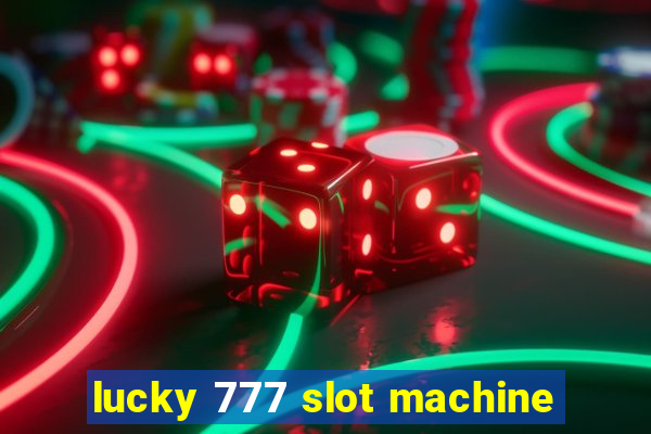 lucky 777 slot machine