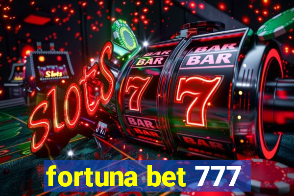 fortuna bet 777