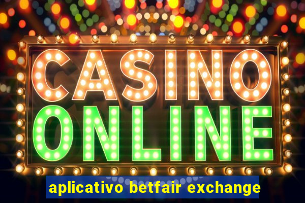 aplicativo betfair exchange