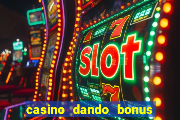 casino dando bonus sem deposito