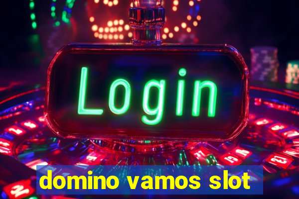 domino vamos slot