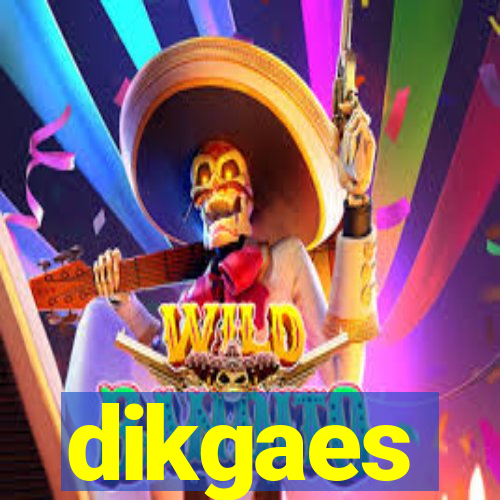 dikgaes