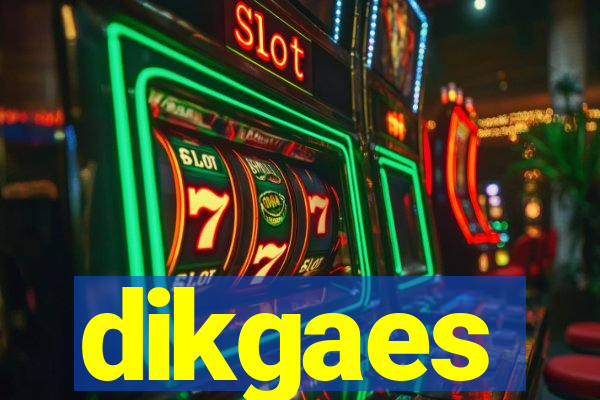 dikgaes