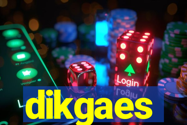 dikgaes