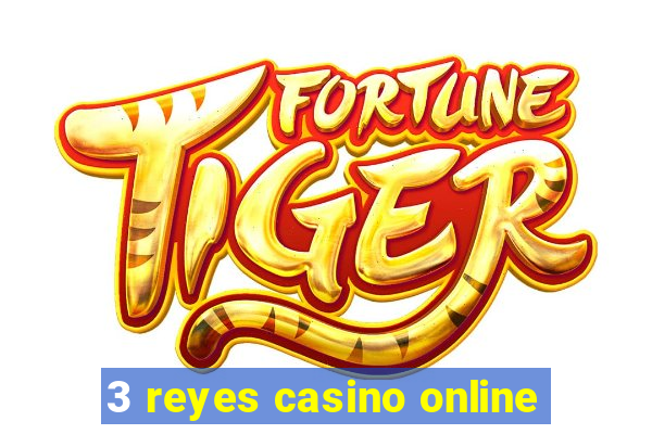 3 reyes casino online